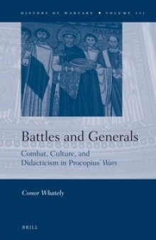 Battles and Generals: Combat, Culture, and Didacticism in Procopius’ "Wars"