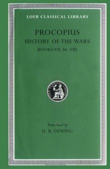 Procopius: History of the Wars, Books 7.36-8 (Gothic War) (Loeb Classical Library No. 217)