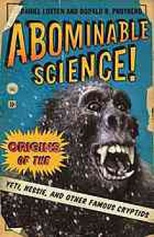 Abominable science! : origins of the Yeti, Nessie, and other famous cryptids