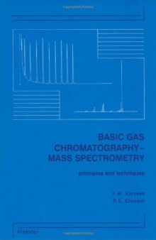 Basic Gas Chromatography – Mass Spectrometry. Principles and Techniques