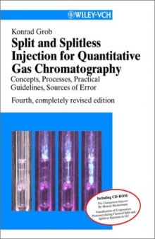 Split and Splitless Injection for Quantitative Gas Chromatography: Concepts, Processes, Practical Guidelines, Sources of Error (4th, Completely Revised Edition)