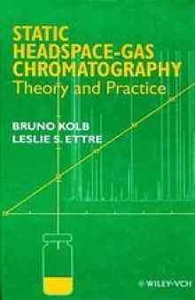 Static headspace-gas chromatography : theory and practice