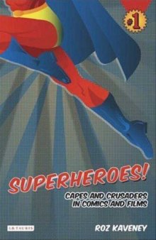 Superheroes!: Capes and Crusaders in Comics and Films