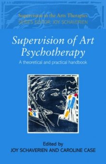 Supervision in Art Psychotherapy (Supervision in the Arts Therapies)