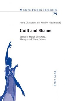 Guilt and shame : essays in French literature, thought and visual culture