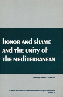 Honor and Shame and the Unity of the Mediterranean
