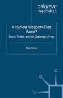 A Nuclear Weapons-Free World?: Britain, Trident and the Challenges Ahead