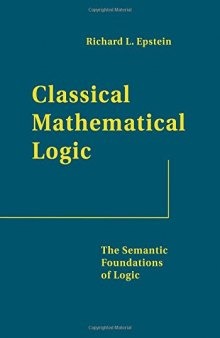 Classical mathematical logic : the semantic foundations of logic