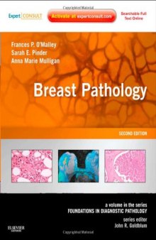 Breast Pathology: A Volume in the Series: Foundations in Diagnostic Pathology (Expert Consult - Online and Print), 2e
