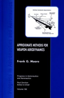 Approximate Methods for Weapon Aerodynamics (Progress in Astronautics and Aeronautics)