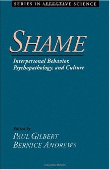 Shame: Interpersonal Behavior, Psychopathology, and Culture (Series in Affective Science)