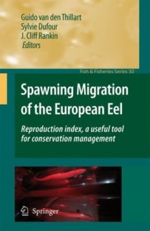 Spawning Migration of the European Eel: Reproduction index, a useful tool for conservation management (Fish & Fisheries Series)