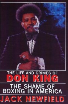 The Life and Crimes of Don King: The Shame of Boxing in America