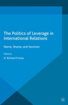 The Politics of Leverage in International Relations: Name, Shame, and Sanction