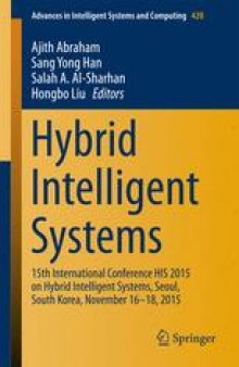 Hybrid Intelligent Systems: 15th International Conference HIS 2015 on Hybrid Intelligent Systems, Seoul, South Korea, November 16-18, 2015