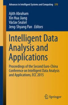 Intelligent Data Analysis and Applications: Proceedings of the Second Euro-China Conference on Intelligent Data Analysis and Applications, ECC 2015