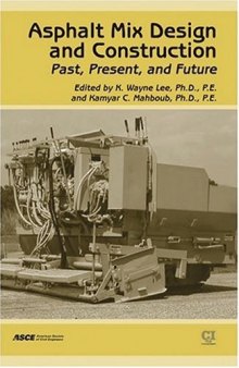 Asphalt Mix Design and Construction: Past, Present, and Future State of the Practice: A Special Publication OS the 150th Anniversary of Asce