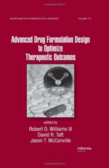 Advanced Drug Formulation Design to Optimize Therapeutic Outcomes (Drugs and the Pharmaceutical Sciences)