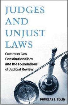 Judges and Unjust Laws: Common Law Constitutionalism and the Foundations of Judicial Review