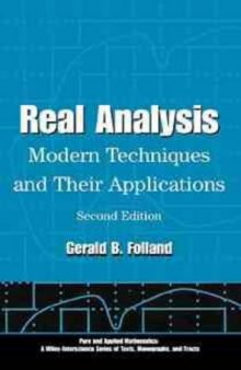 Real Analysis: Modern Techniques and Their Applications (Pure and Applied Mathematics: A Wiley-Interscience Series of Texts, Monographs and Tracts)