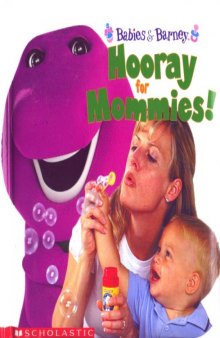 Babies and Barney - Hooray for Mommies!