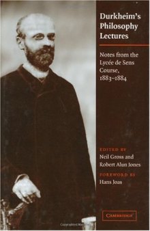 Durkheim's Philosophy Lectures: Notes from the Lycée de Sens Course, 1883-1884