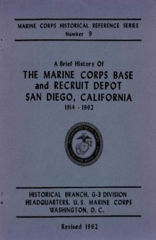 A brief history of the Marine Corps Base and Recruit Depot, San Diego, California, 1914-1962