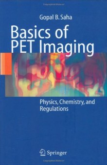 Basics of PET Imaging Physics, Chemistry, and Regulations