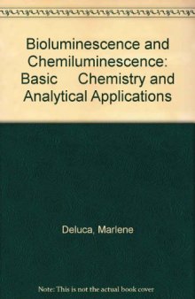 Bioluminescence and Chemiluminescence. Basic Chemistry and Analytical Applications