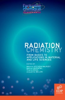 Radiation chemistry : From basics to applications in material and life sciences
