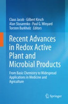 Recent Advances in Redox Active Plant and Microbial Products: From Basic Chemistry to Widespread Applications in Medicine and Agriculture