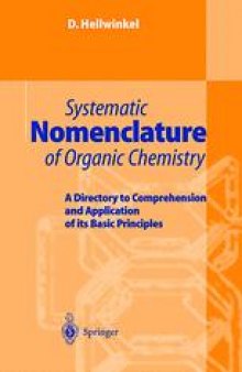 Systematic Nomenclature of Organic Chemistry: A Directory to Comprehension and Application of its Basic Principles