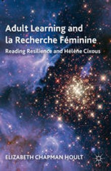 Adult Learning and la Recherche Féminine: Reading Resilience and Hélène Cixous