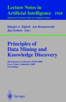 Principles of Data Mining and Knowledge Discovery: 4th European Conference, PKDD 2000 Lyon, France, September 13–16, 2000 Proceedings