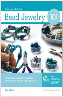 Bead Jewelry 101 (2nd Edition): Master Basic Skills and Techniques Easily Through Step-by-Step Instruction  