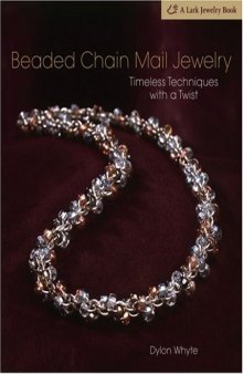 Beaded Chain Mail Jewelry: Timeless Techniques with a Twist