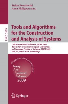 Tools and Algorithms for the Construction and Analysis of Systems: 15th International Conference, TACAS 2009, Held as Part of the Joint European Conferences on Theory and Practice of Software, ETAPS 2009, York, UK, March 22-29, 2009. Proceedings