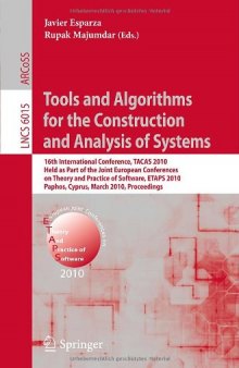 Tools and Algorithms for the Construction and Analysis of Systems: 16th International Conference, TACAS 2010, Held as Part of the Joint European Conferences on Theory and Practice of Software, ETAPS 2010, Paphos, Cyprus, March 20-28, 2010. Proceedings
