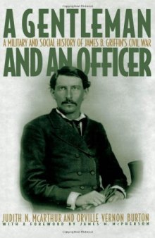 A Gentleman and an Officer: A Social and Military History of James B. Griffin's Civil War