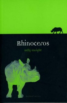 Rhinoceros (Reaktion Books - Animal)