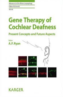 Gene Therapy of Cochlear Deafness: Present Concepts and Future Aspects (Advances in Oto-Rhino-Laryngology, Vol. 66)