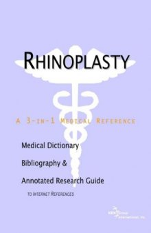 Rhinoplasty - A Medical Dictionary, Bibliography, and Annotated Research Guide to Internet References