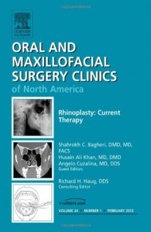 Rhinoplasty: Current Therapy, An Issue of Oral and Maxillofacial Surgery Clinics, 1e