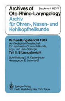 Teil II: Sitzungsbericht: Archives of Oto-Rhino-Laryngology Archiv für Ohren-, Nasen- und Kehlkopfheilkunde Supplement 1983/II