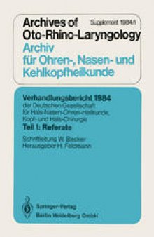 Verhandlungsbericht 1984 der Deutschen Gesellschaft für Hals- Nasen- Ohren-Heilkunde, Kopf- und Hals-Chirurgie: Teil I: Referate