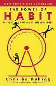 The power of habit : why we do what we do in life and business