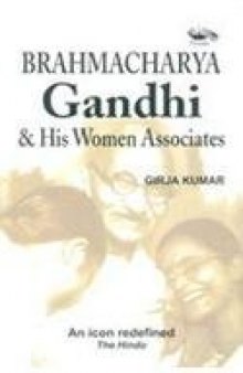 Brahmacharya Gandhi & His Women Associates