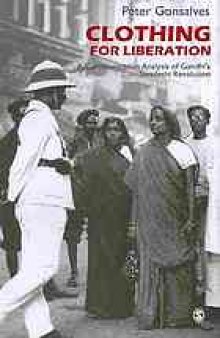 Clothing for liberation : a communication analysis of Gandhi's swadeshi revolution
