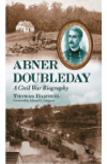 Abner Doubleday. A Civil War Biography