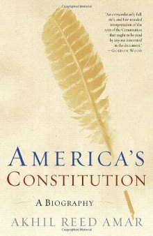 America's Constitution: A Biography